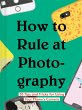 How to Rule at Photography - Bild 1