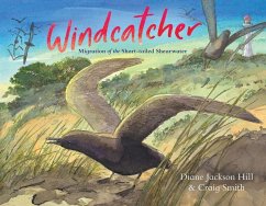 Windcatcher: Migration of the Short-Tailed Shearwater - Jackson Hill, Diane