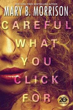 Careful What You Click for - Morrison, Mary B.