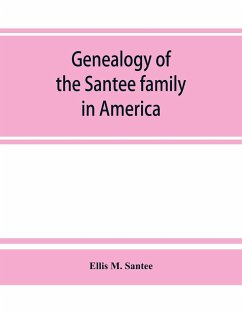 Genealogy of the Santee family in America - M. Santee, Ellis
