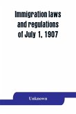 Immigration laws and regulations of July 1, 1907