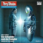 Der Arkonide und der Roboter / Perry Rhodan-Zyklus &quote;Mythos&quote; Bd.3030 (MP3-Download)