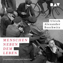 Menschen neben dem Leben (MP3-Download) - Boschwitz, Ulrich Alexander