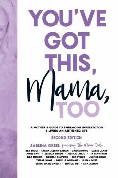 You've Got This, Mama, TOO: A Mother's Guide To Embracing Imperfection & Living An Authentic Life - Greer, Sabrina