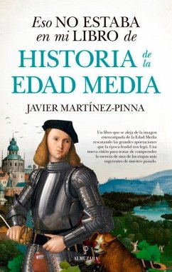 Eso No Estaba En Mi Libro de Historia de la Edad Media - Martinez-Pinna, Javier