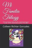 Mi Familia Trilogy Series: MY Crazy Hispanic Family- The 60's - My Devoted Hispanic Family - The 70's - My Old Mexico History - The 1880's