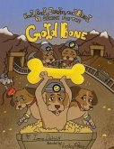 Kurt, Gert, Jazmine, and Bagel: A Search for the Gold Bone