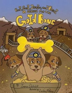 Kurt, Gert, Jazmine, and Bagel: A Search for the Gold Bone - Dolnick, Irene