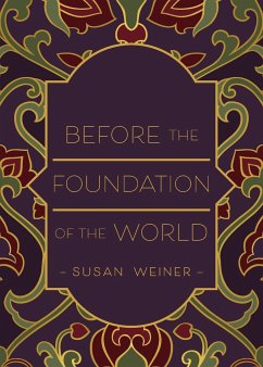 Before the Foundation of the World - Weiner, Susan