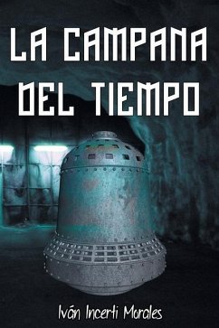 La campana del tiempo - Incerti Morales, Iván