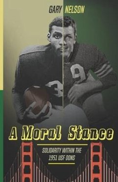 A Moral Stance: '51 University of San Francisco Fight Against Discrimination - Nelson, Gary (Doc)