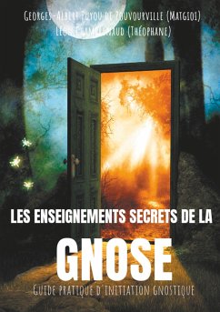Les enseignements secrets de la Gnose - Puyou de Pouvourville, Georges-Albert;Champrenaud, Léon