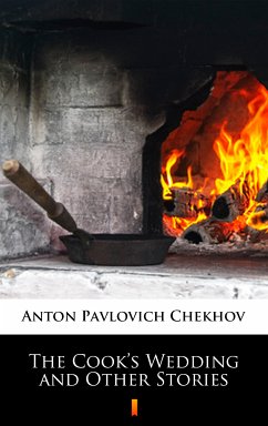 The Cook’s Wedding and Other Stories (eBook, ePUB) - Chekhov, Anton Pavlovich