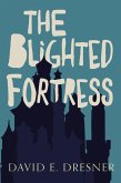 The Blighted Fortress (eBook, ePUB)