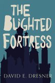 The Blighted Fortress (eBook, ePUB)