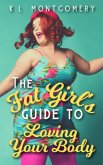 The Fat Girl's Guide to Loving Your Body (eBook, ePUB)