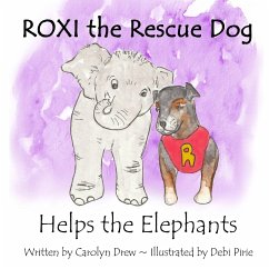 ROXI the Rescue Dog Helps the Elephants - Drew, Carolyn