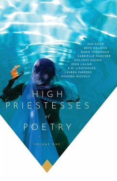 High Priestesses of Poetry: An Anthology - Good, Ash; Hancher, Gabrielle; Lalime, Jenn
