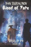 Blood of Fate (World 99 Book #1): LitRPG Series