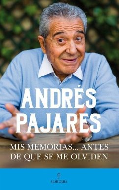 MIS Memorias... Antes de Que Se Me Olviden - Pajares, Andres