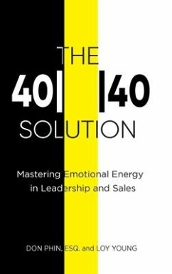 The 4040 Solution: Mastering Emotional Energy in Leadership and Sales - Phin, Don; Young, Loy