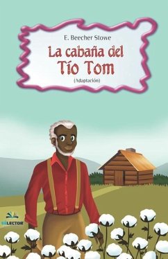 La cabaña del Tío Tom - Beecher Stowe, E.