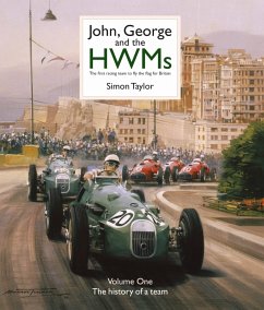 John, George and the Hwms: The First Racing Team to Fly the Flag for Britain - Taylor, Simon; Moss, Stirling