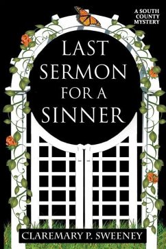 Last Sermon for a Sinner: A South County Mystery - Sweeney, Claremary P.