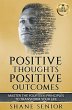 Positive Thoughts Positive Outcomes - Bild 1