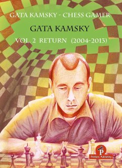 Gata Kamsky - Chess Gamer, Volume 2: Return 2004-2013 - Kamsky