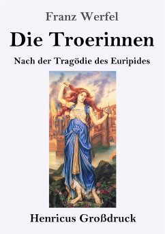 Die Troerinnen (Großdruck) - Werfel, Franz