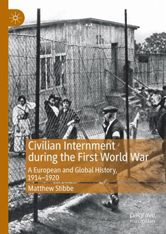 Civilian Internment during the First World War - Stibbe, Matthew