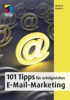 101 Tipps für erfolgreiches E-Mail-Marketing - Keukert, Michael