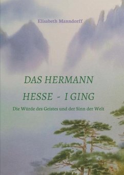 Das Hermann Hesse - I Ging - Manndorff, Elisabeth