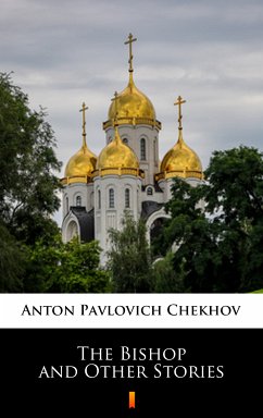 The Bishop and Other Stories (eBook, ePUB) - Chekhov, Anton Pavlovich