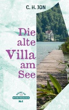 Die alte Villa am See (eBook, ePUB) - Jon, C. H.