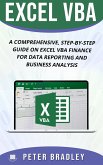 EXCEL VBA : A Comprehensive, Step-By-Step Guide On Excel VBA Finance For Data Reporting And Business Analysis (4) (eBook, ePUB)