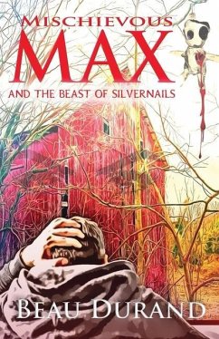 Mischievous Max: And the Beast of Silvernails - Durand, Beau