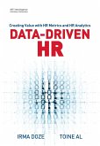 Data-Driven HR: Creating Value with HR Metrics and HR Analytics