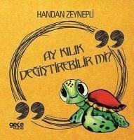 Ay Kilik Degistirebilir mi - Zeynepli, Handan