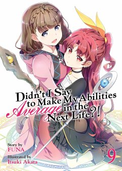 Didn't I Say to Make My Abilities Average in the Next Life?! (Light Novel) Vol. 9 - Funa