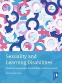 Sexuality and Learning Disabilities: Practical Approaches to Providing Positive Support