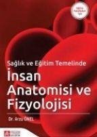 Saglik ve Egitim Temelinde Insan Anatomisi ve Fizyolojisi - Önel, Arzu