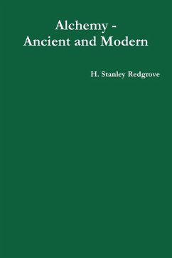 Alchemy - Ancient and Modern - Redgrove, H. Stanley