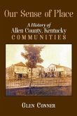 Our Sense of Place: History of Allen County, Kentucky Communities