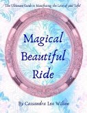 Magical Beautiful Ride: The Ultimate Guide to Manifesting the Love of Your Life