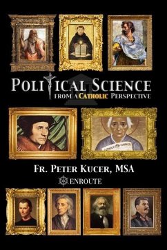 Political Science from a Catholic Perspective - Kucer Msa, Peter Samuel