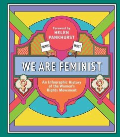 Cover We Are Feminist: An Infographic History of the Women's Rights Movement
