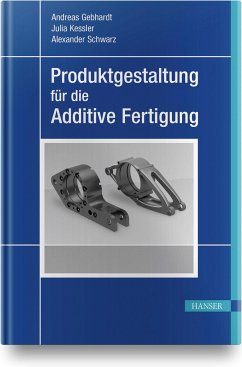 Produktgestaltung für die Additive Fertigung - Gebhardt, Andreas;Kessler, Julia;Schwarz, Alexander