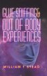 Glue Sniffing & out of Body Experiences - Bild 1